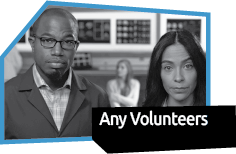 Any Volunteers